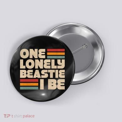 One Lonely Beastie I Be Button