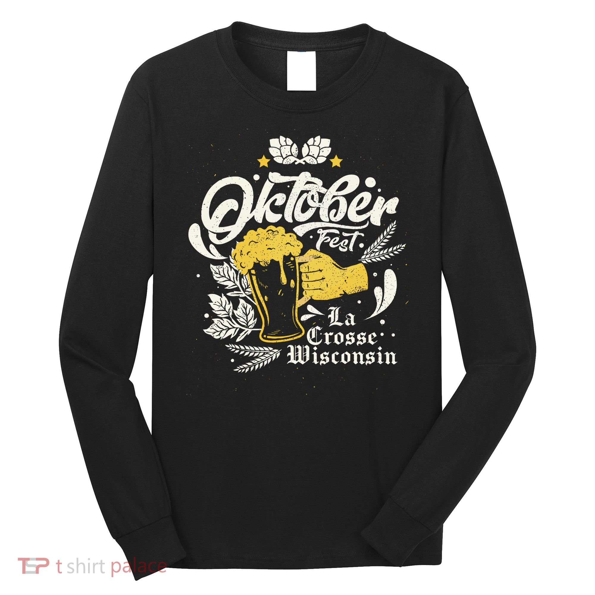 Oktoberfest La Crosse Wisconsin Octoberfest Beer Lovers Long Sleeve Shirt