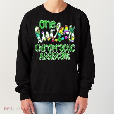 One Lucky Chiropractic Assistant St Patricks Day Nurse Women's Sweatshirt