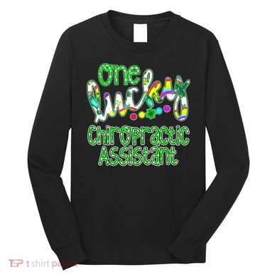 One Lucky Chiropractic Assistant St Patricks Day Nurse Long Sleeve Shirt
