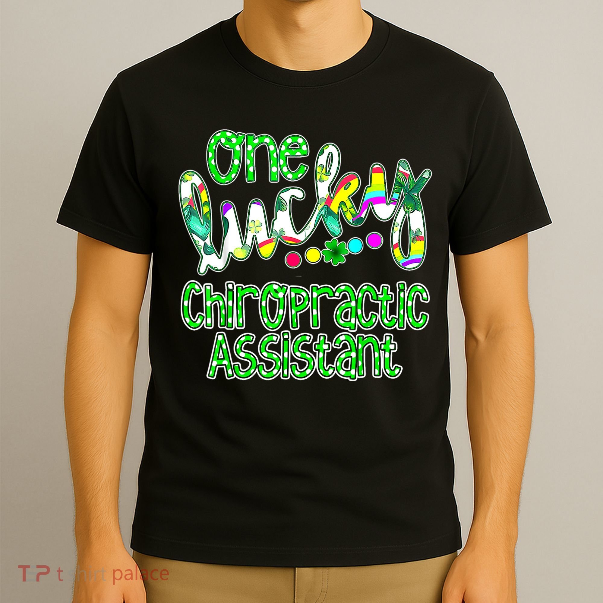 One Lucky Chiropractic Assistant St Patricks Day Nurse T-Shirt