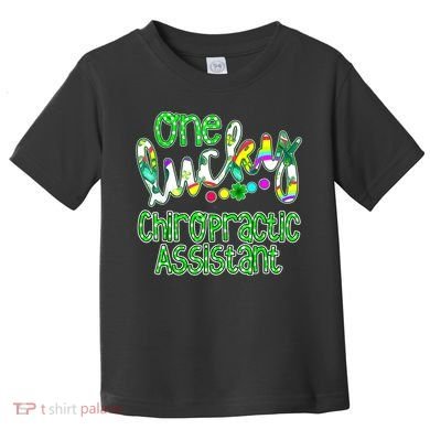 One Lucky Chiropractic Assistant St Patricks Day Nurse Toddler T-Shirt