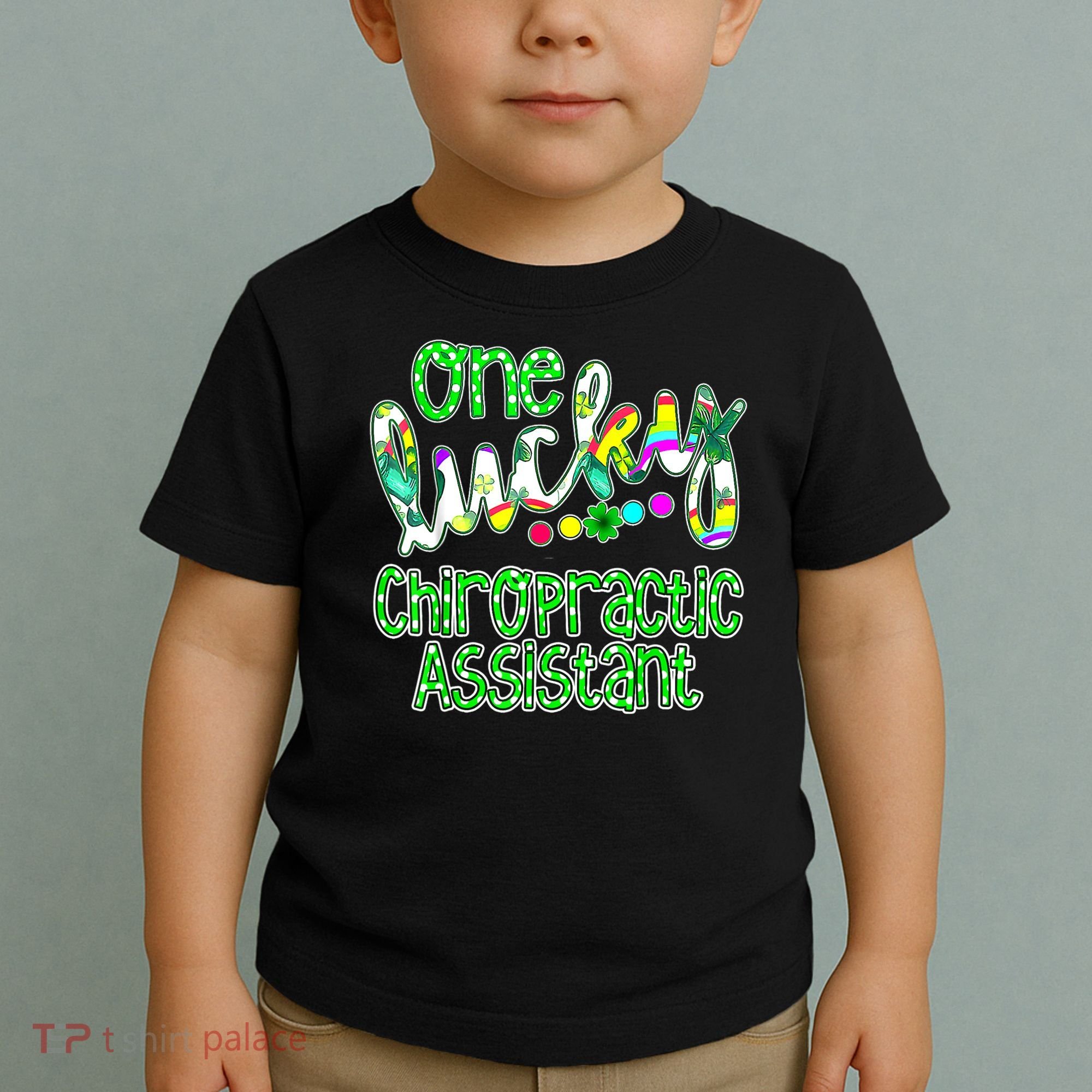 One Lucky Chiropractic Assistant St Patricks Day Nurse Toddler T-Shirt