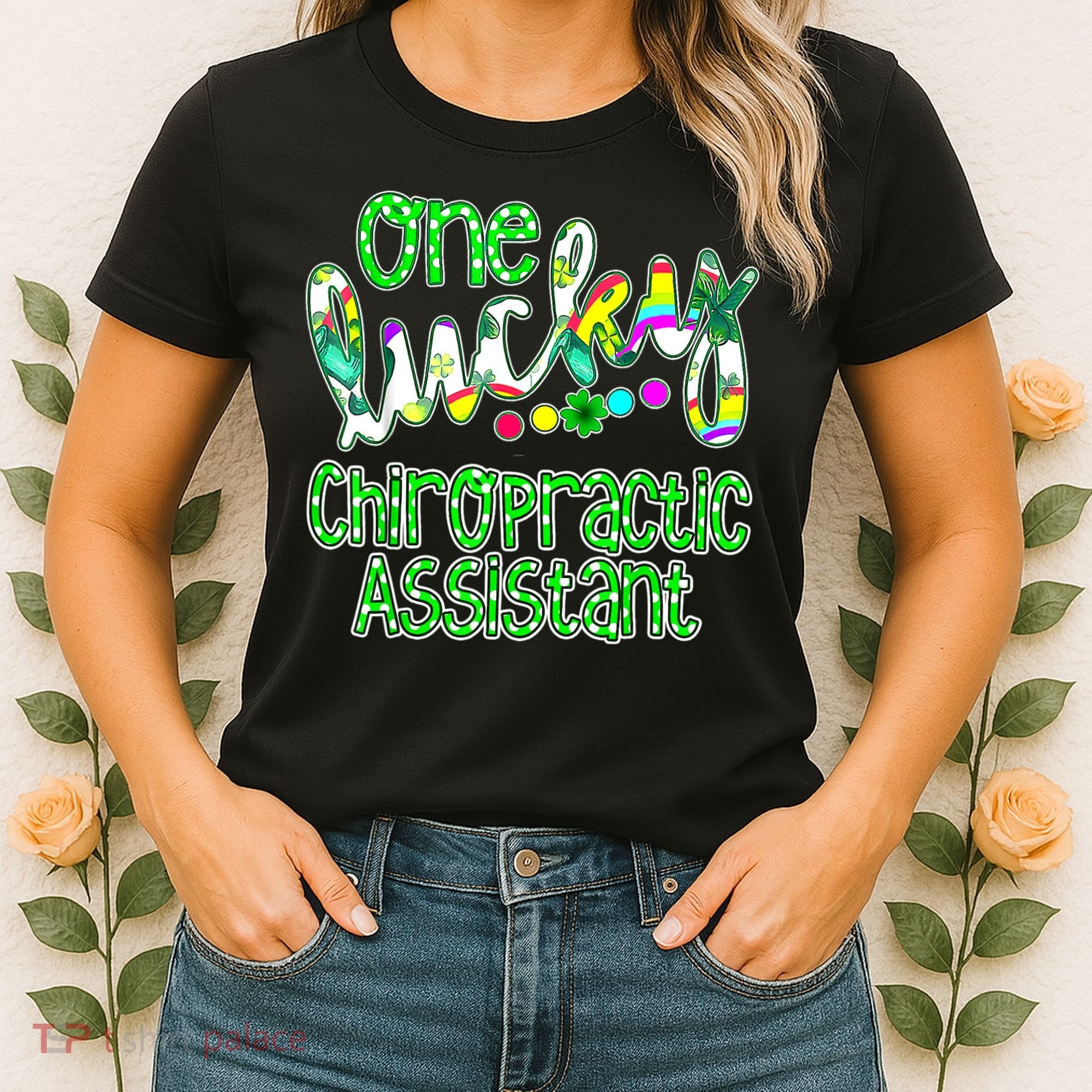One Lucky Chiropractic Assistant St Patricks Day Nurse Women's T-Shirt