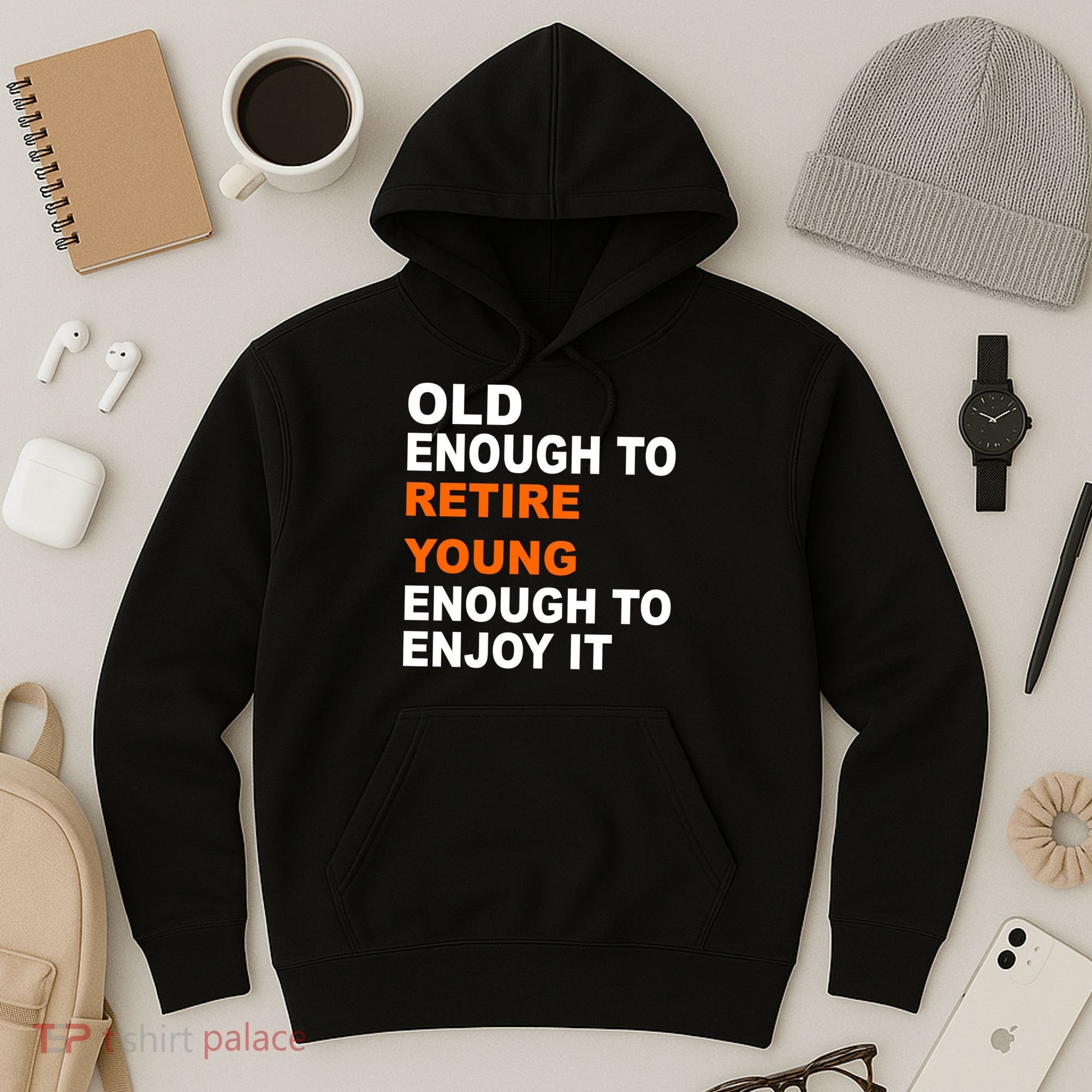 Old Enough To Retire Young Hoodie