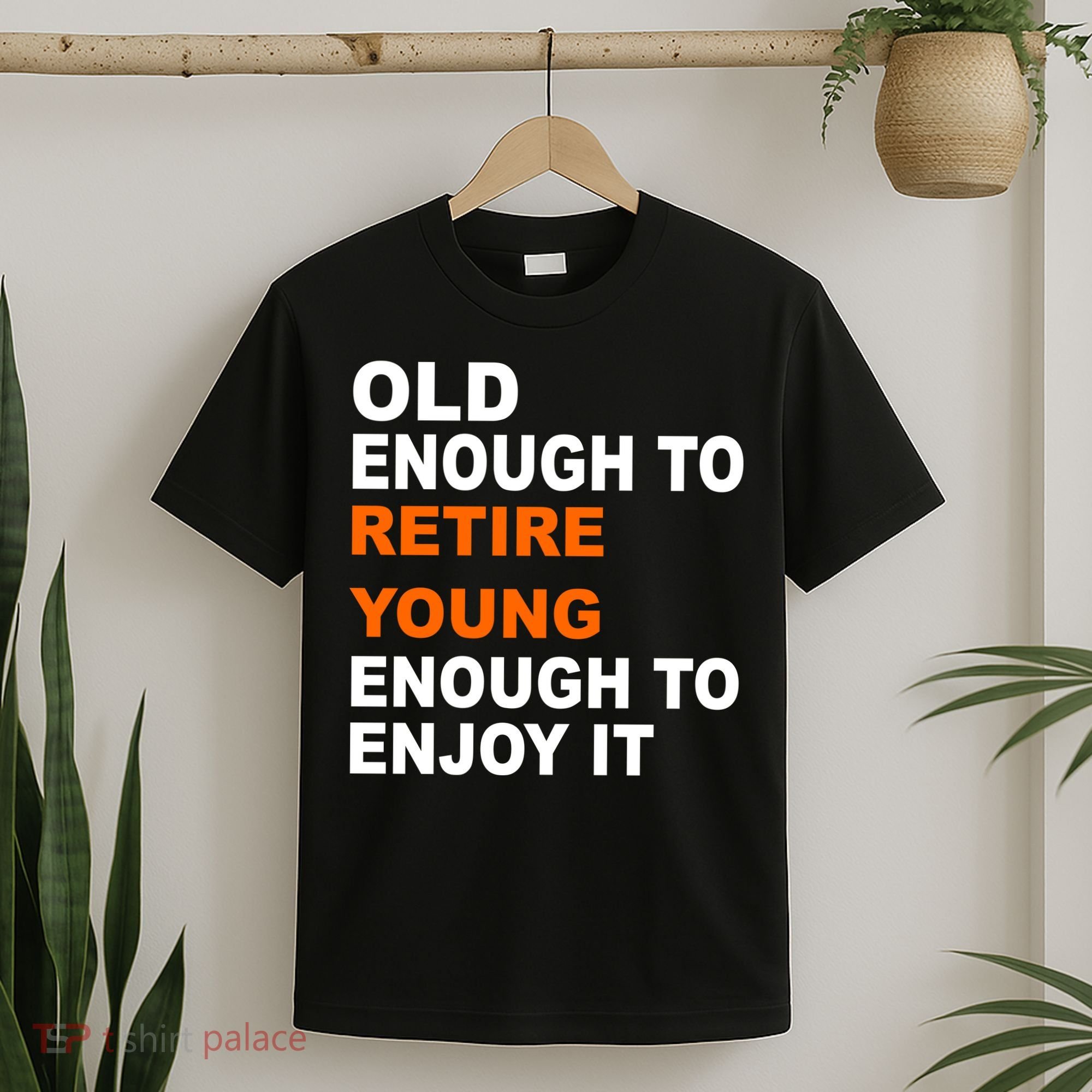 Old Enough To Retire Young T-Shirt