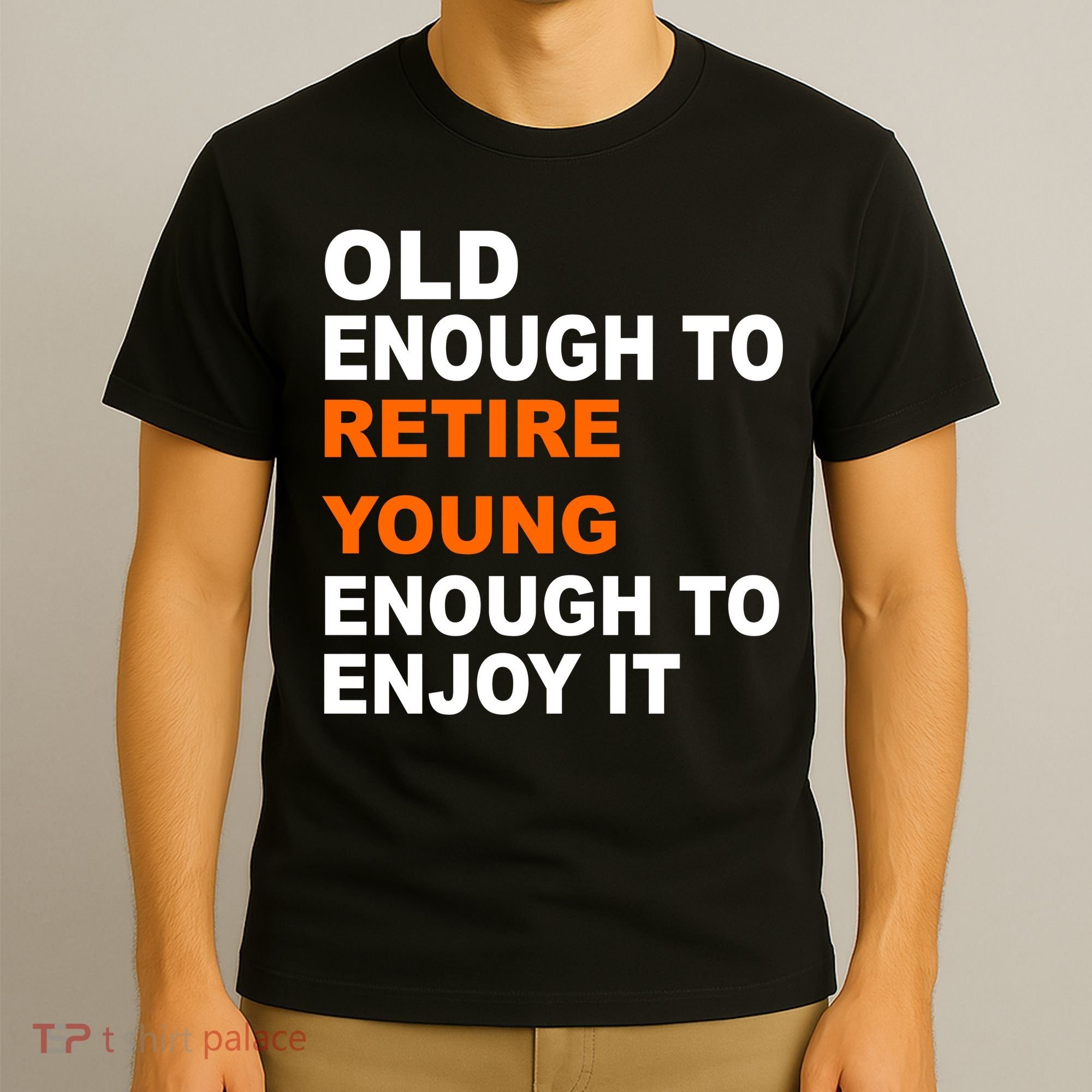 Old Enough To Retire Young T-Shirt