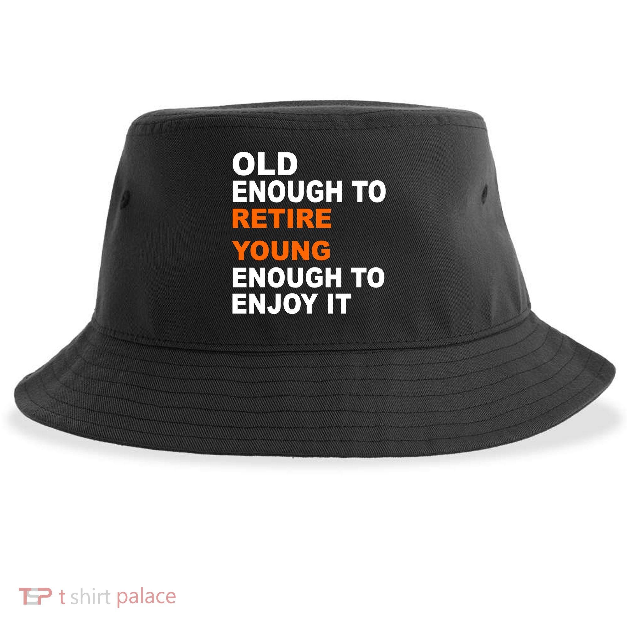 Old Enough To Retire Young Sustainable Bucket Hat