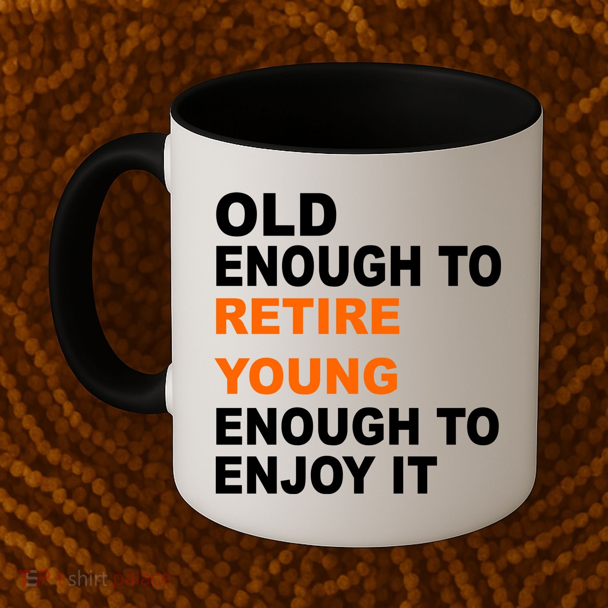 Old Enough To Retire Young Coffee Mug