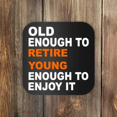 Old Enough To Retire Young Coaster