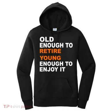 Old Enough To Retire Young Women's Hoodie