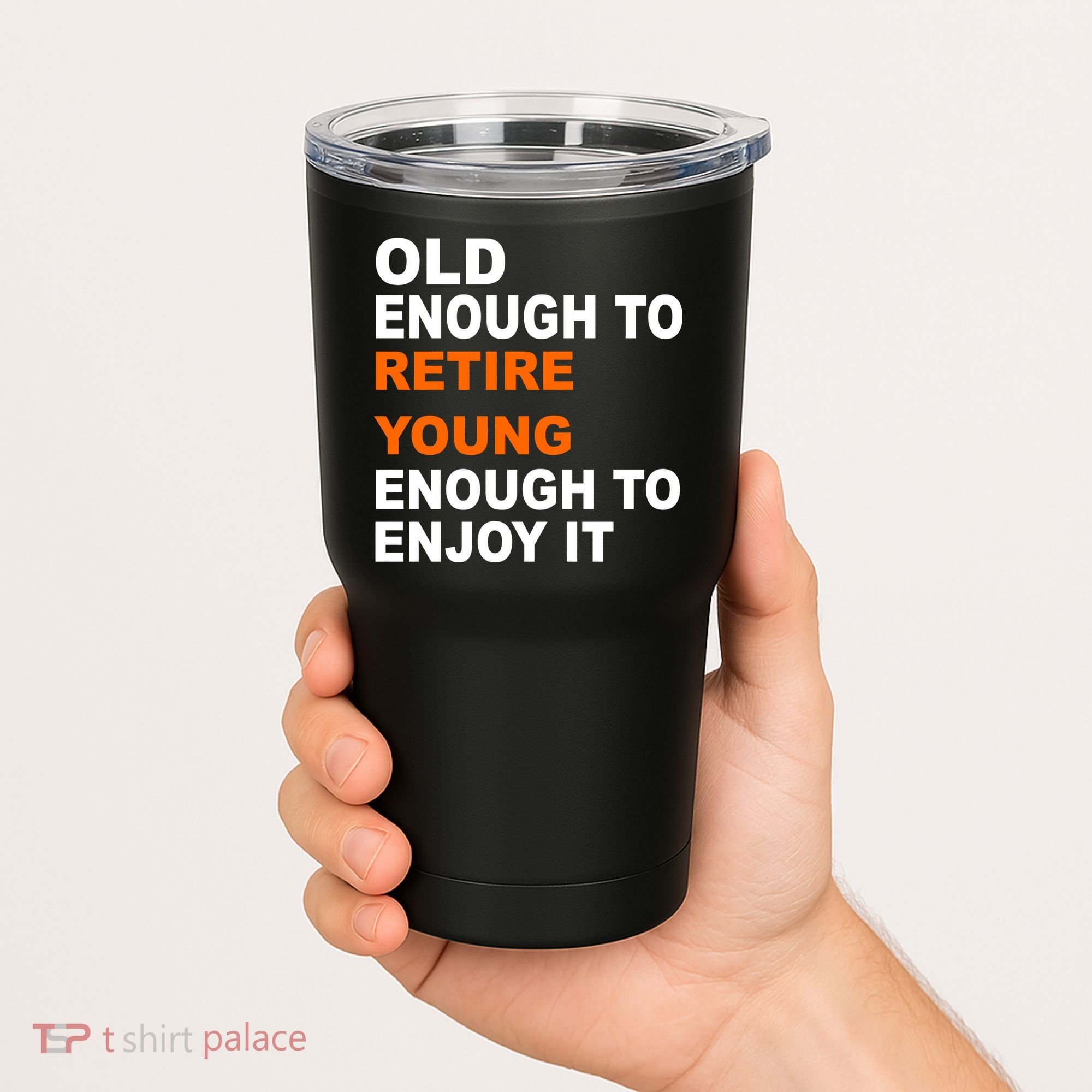 Old Enough To Retire Young Tumbler