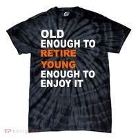 Old Enough To Retire Young Tie-Dye T-Shirt thumb 0