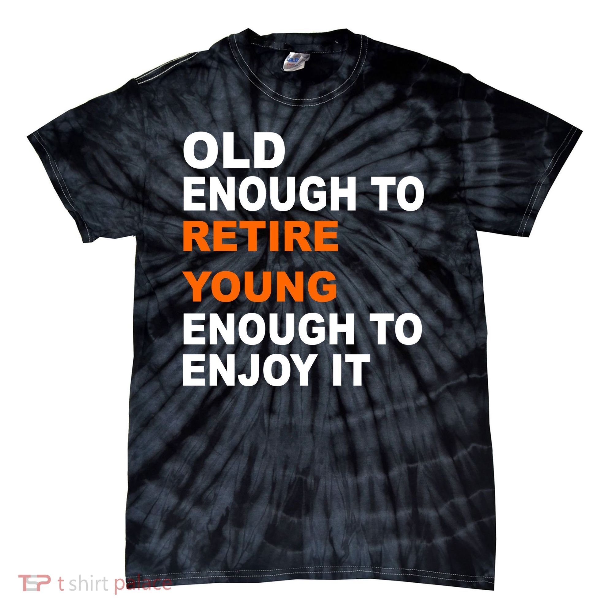 Old Enough To Retire Young Tie-Dye T-Shirt