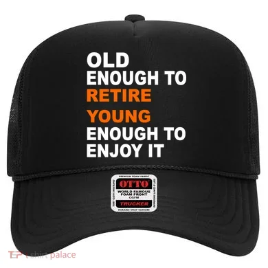 Old Enough To Retire Young Hat