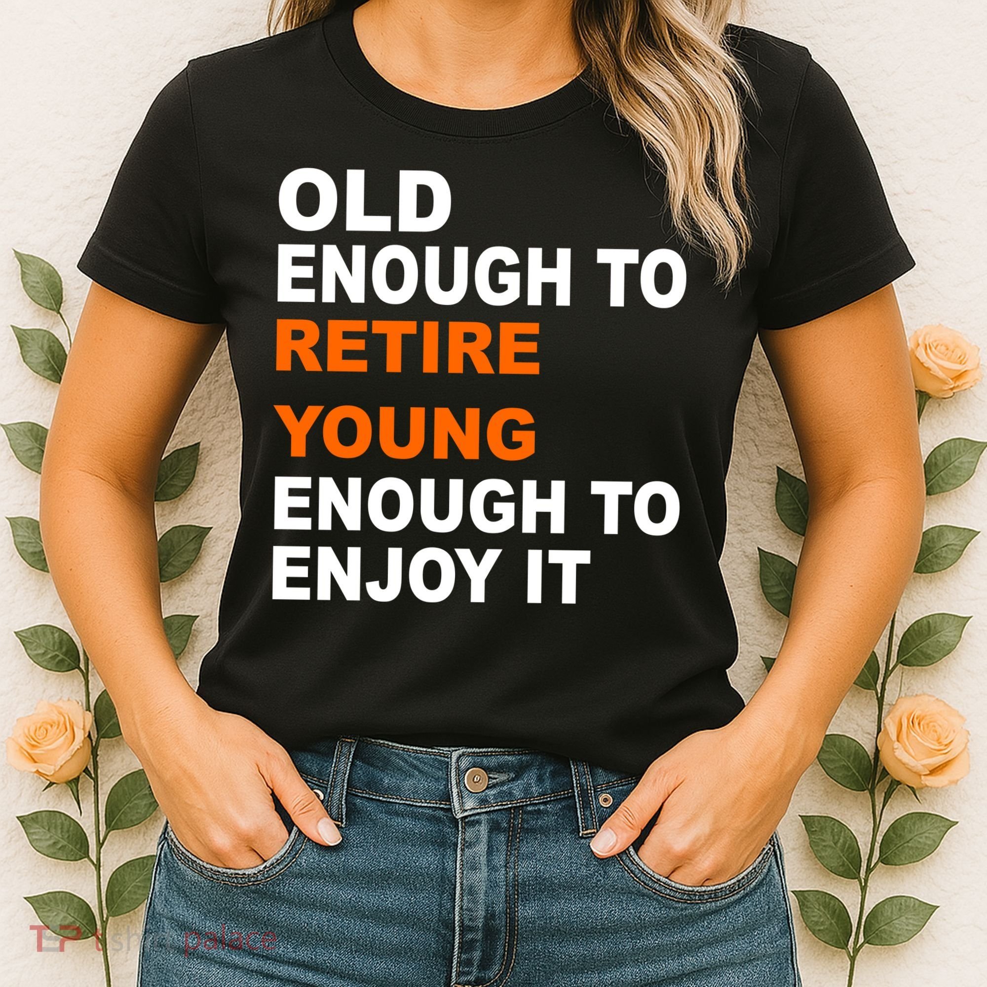 Old Enough To Retire Young Women's T-Shirt