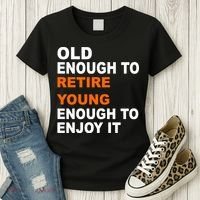 Old Enough To Retire Young Women's T-Shirt thumb 3
