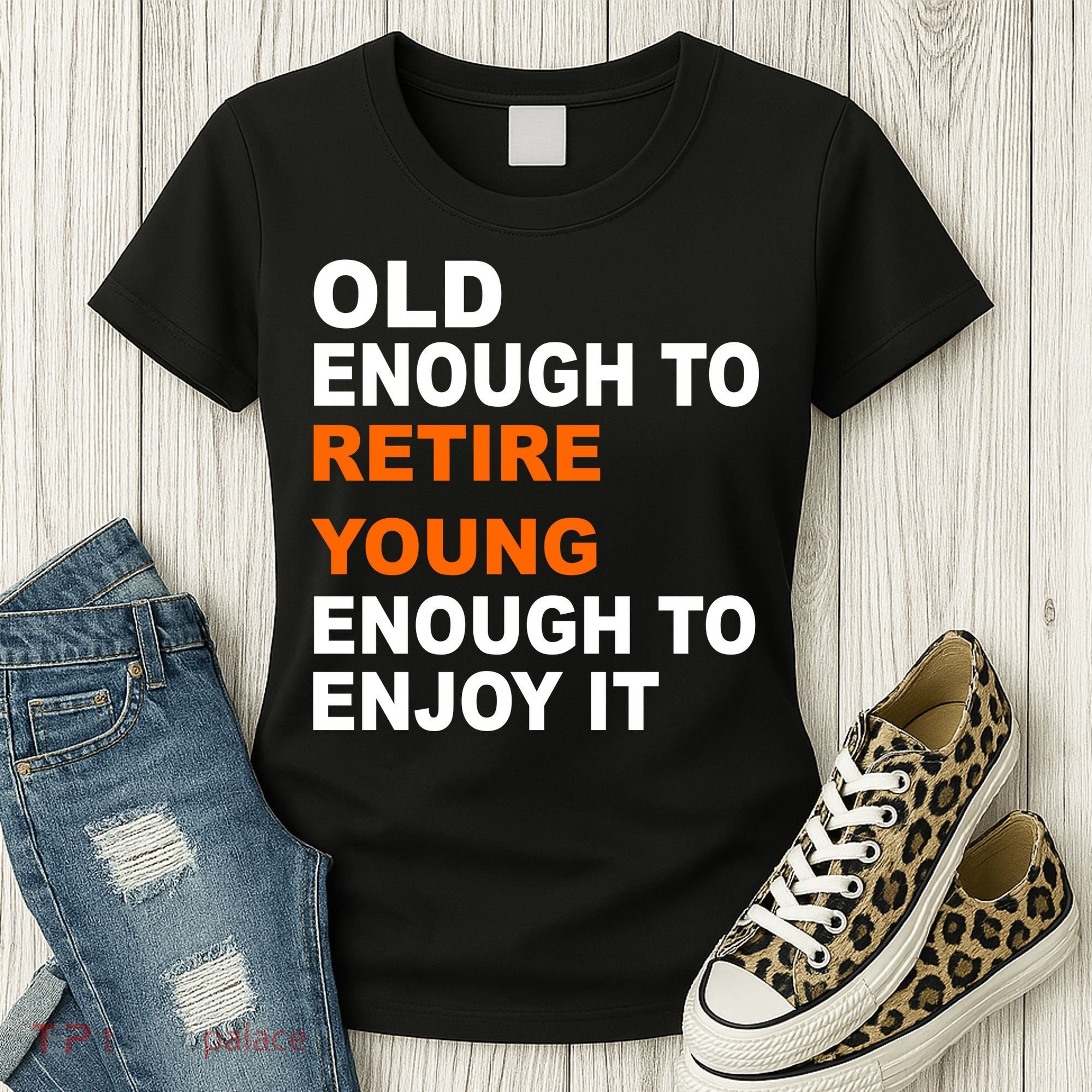 Old Enough To Retire Young Women's T-Shirt