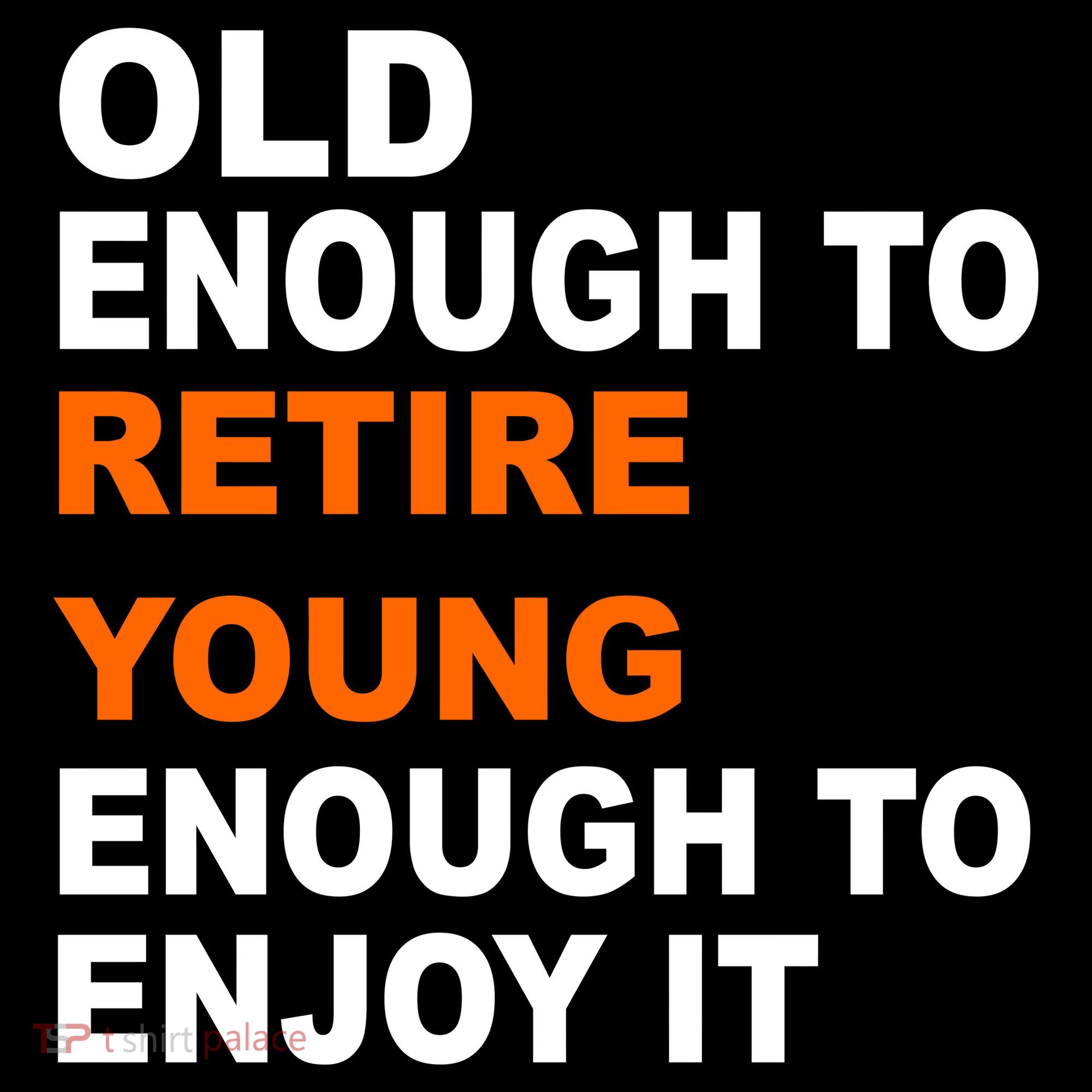Old Enough To Retire Young Tote Bag