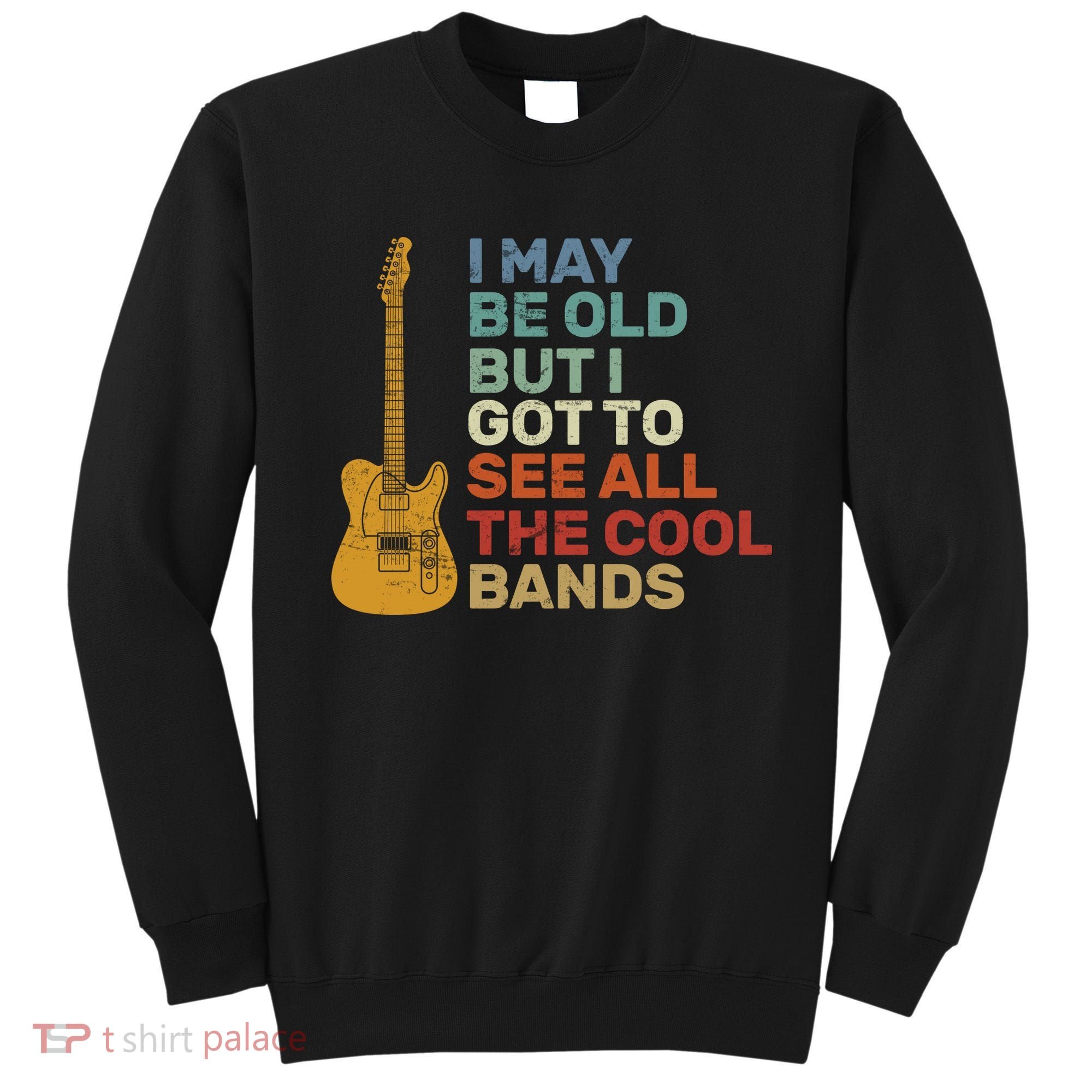 Old Guitarist The Cool Bands Sweatshirt