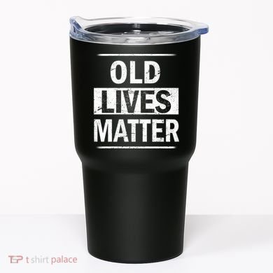 Old Lives Matter Tumbler