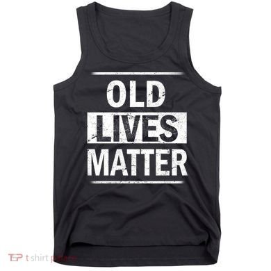 Old Lives Matter Tank Top