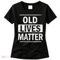 Old Lives Matter Women's T-Shirt thumb 0