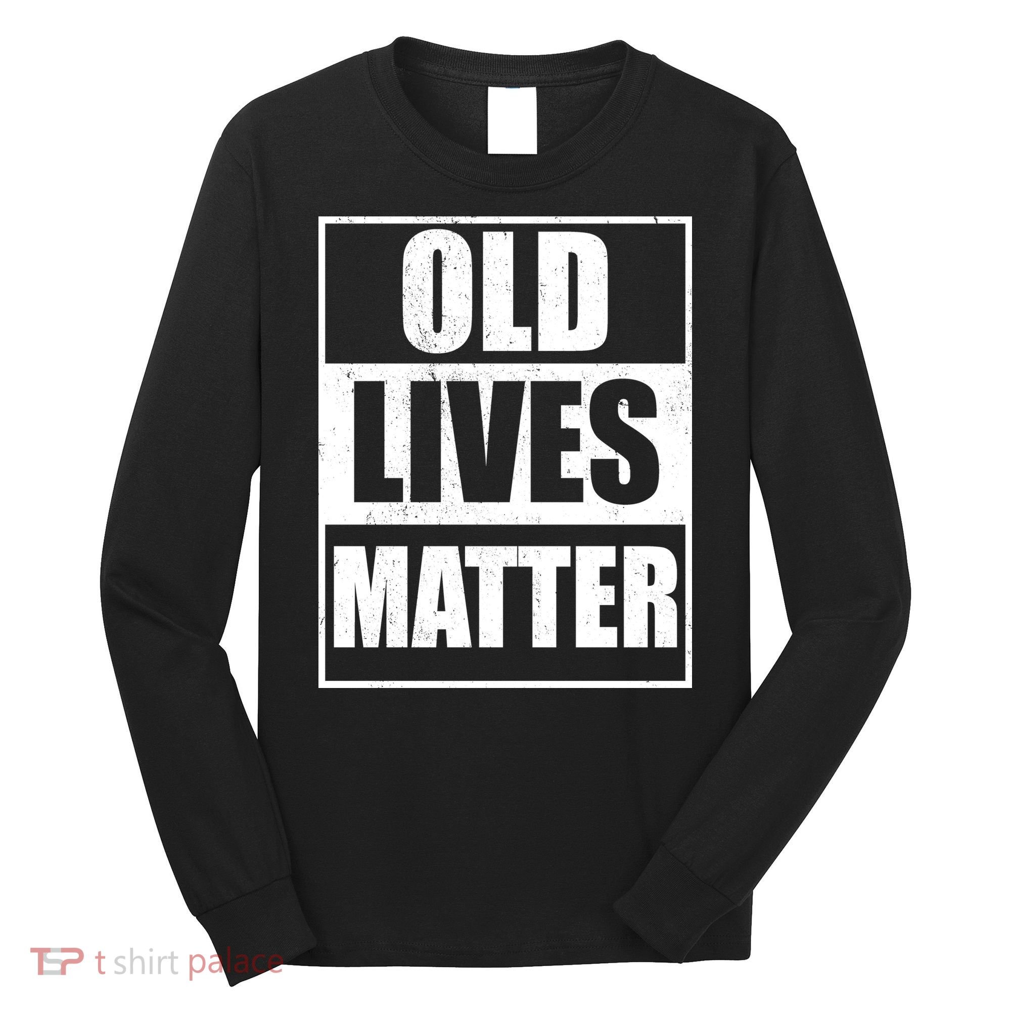 Old Lives Matter Distressed Logo Long Sleeve Shirt