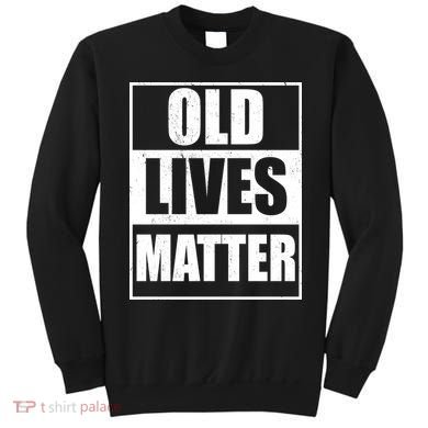Old Lives Matter Distressed Logo Sweatshirt