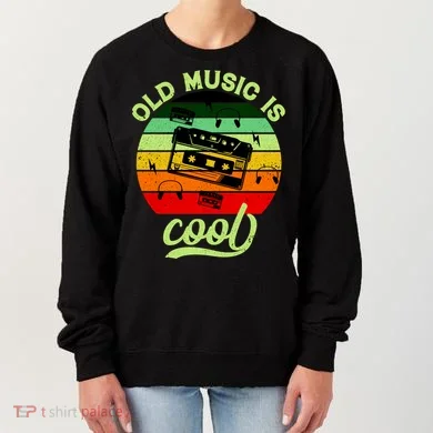 Old Music Is Cool Women's Sweatshirt
