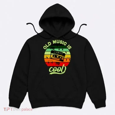 Old Music Is Cool Hoodie