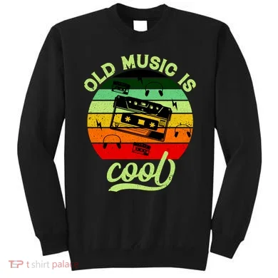 Old Music Is Cool Sweatshirt
