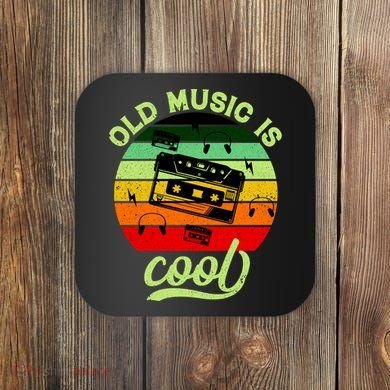 Old Music Is Cool Coaster