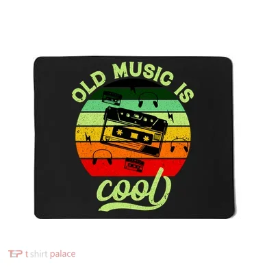 Old Music Is Cool Mousepad