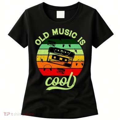 Old Music Is Cool Women's T-Shirt