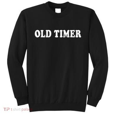 Old Timer Sweatshirt