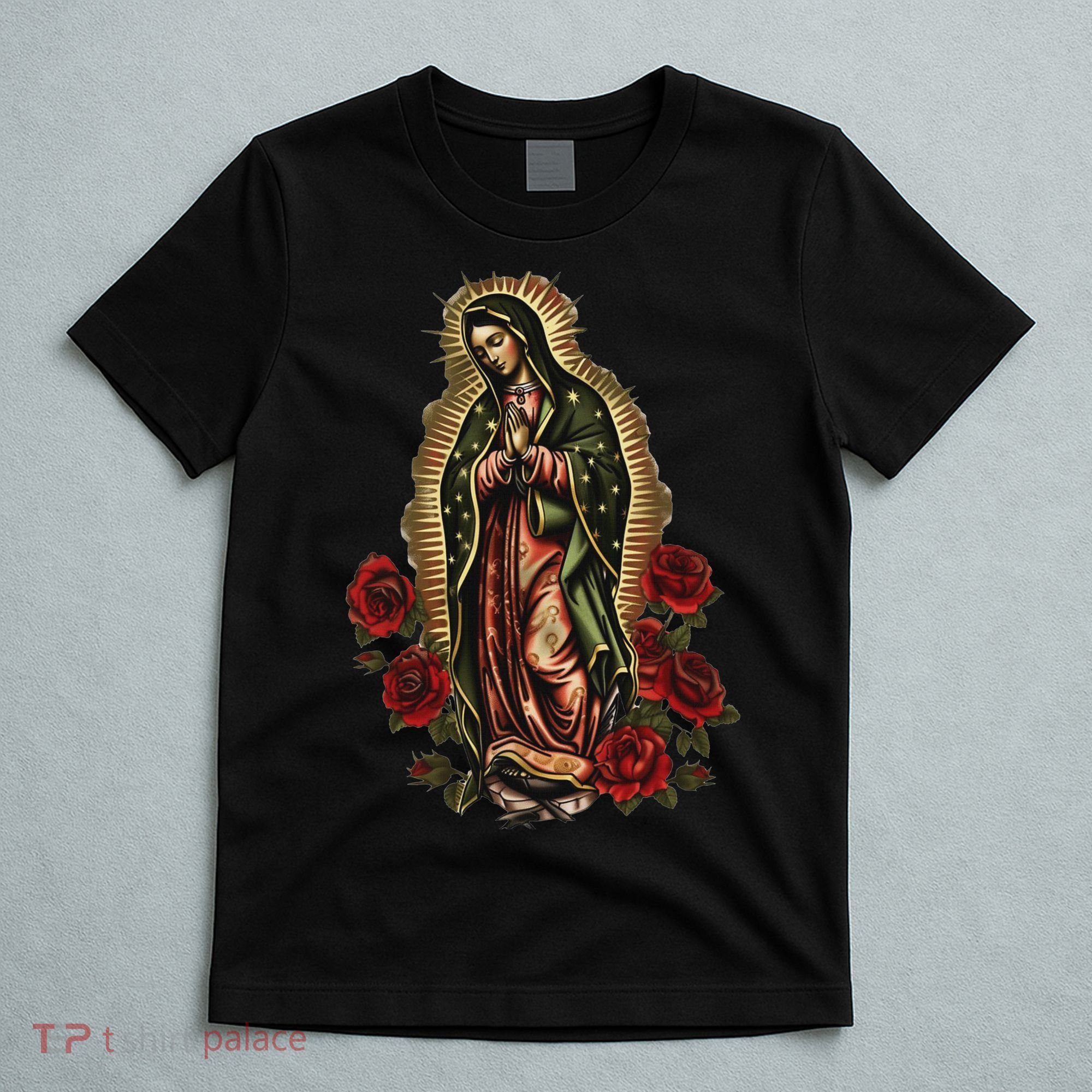 Our Lady De Guadalupe Sant Mary For Christians, Catholics T-Shirt