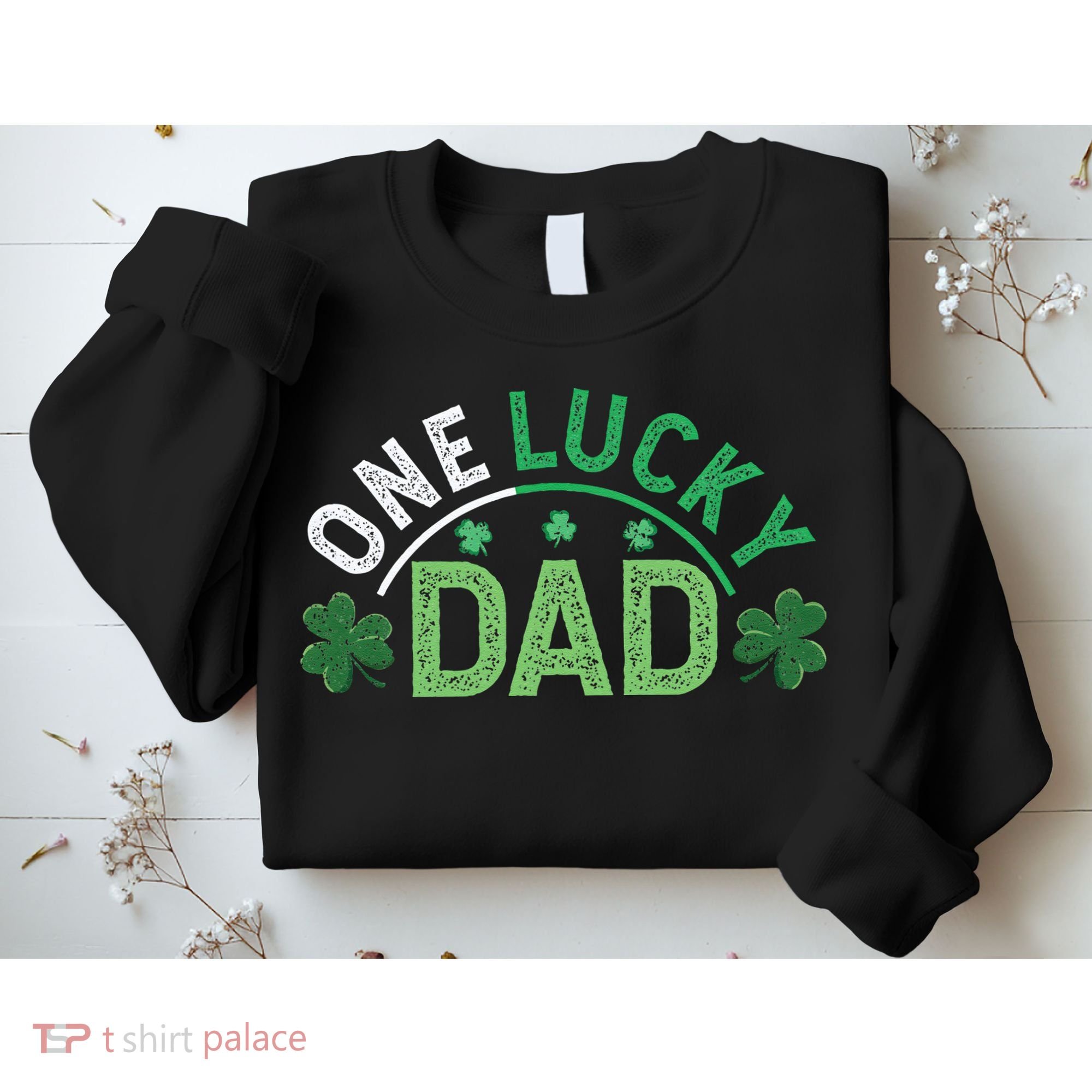 One Lucky Dad Shamrock Papa Irish Saint Patricks Day Daddy Sweatshirt