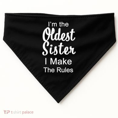 Oldest Sister I Make The Rules Funny USA-Made Doggie Bandana