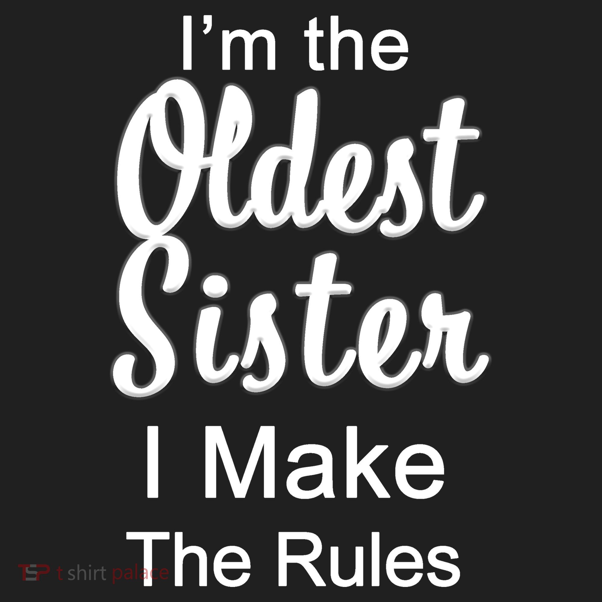 Oldest Sister I Make The Rules Funny Tumbler
