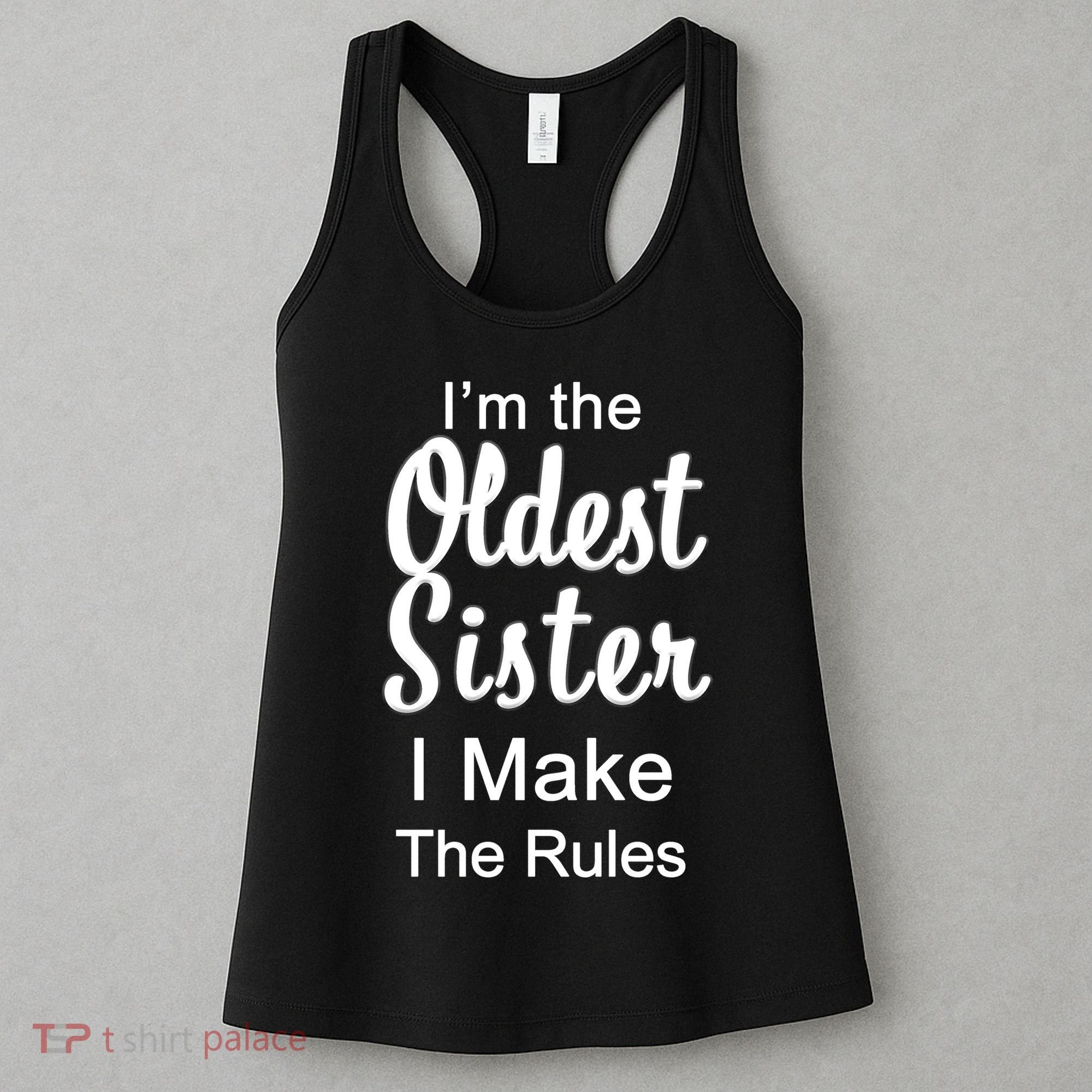 Oldest Sister I Make The Rules Funny Women's Tank Top