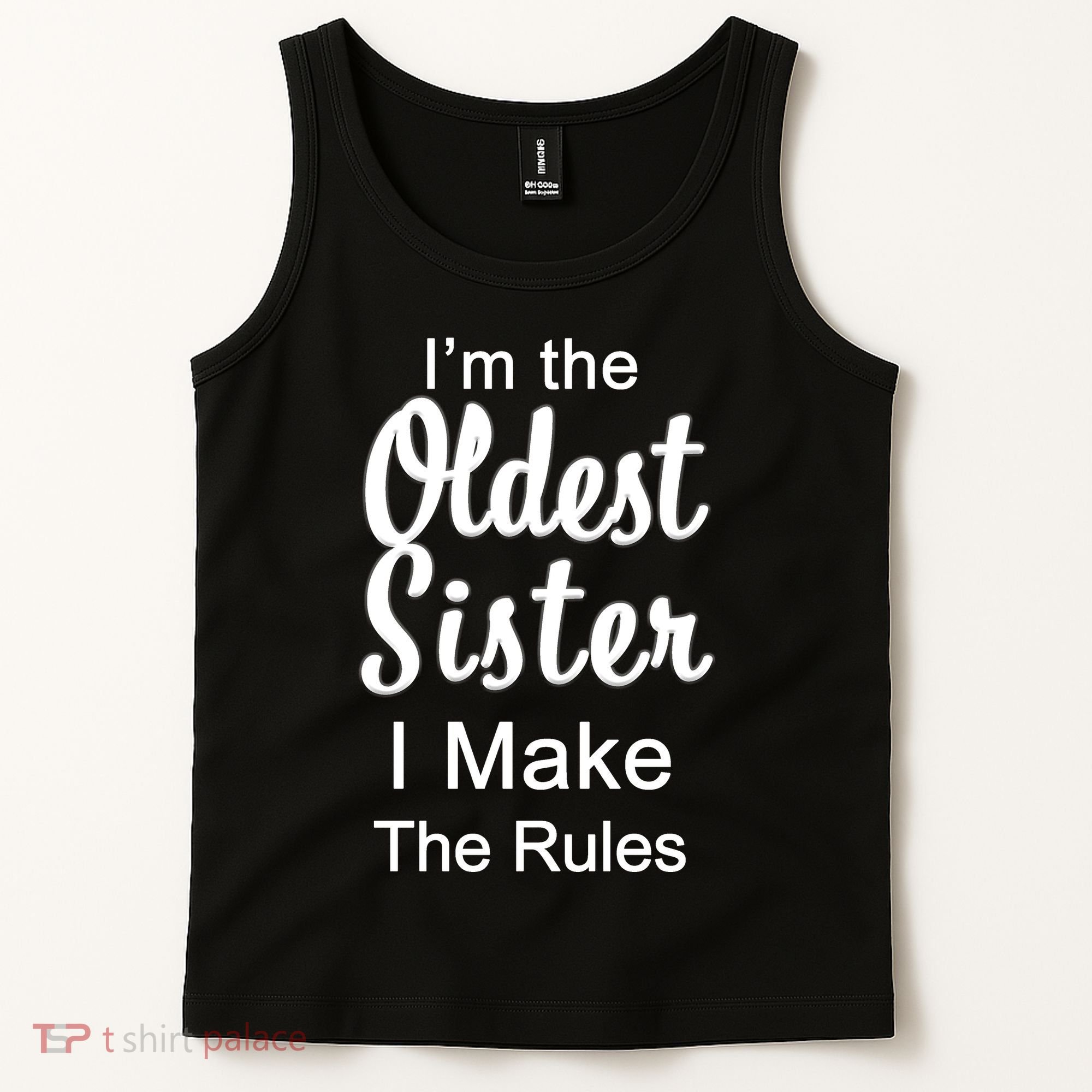 Oldest Sister I Make The Rules Funny Tank Top