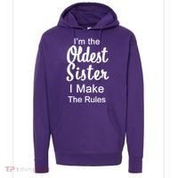 Oldest Sister I Make The Rules Funny Hoodie thumb 0