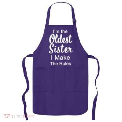 Oldest Sister I Make The Rules Funny Apron