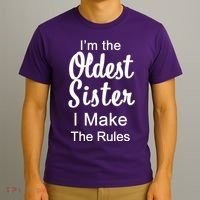 Oldest Sister I Make The Rules Funny T-Shirt thumb 3