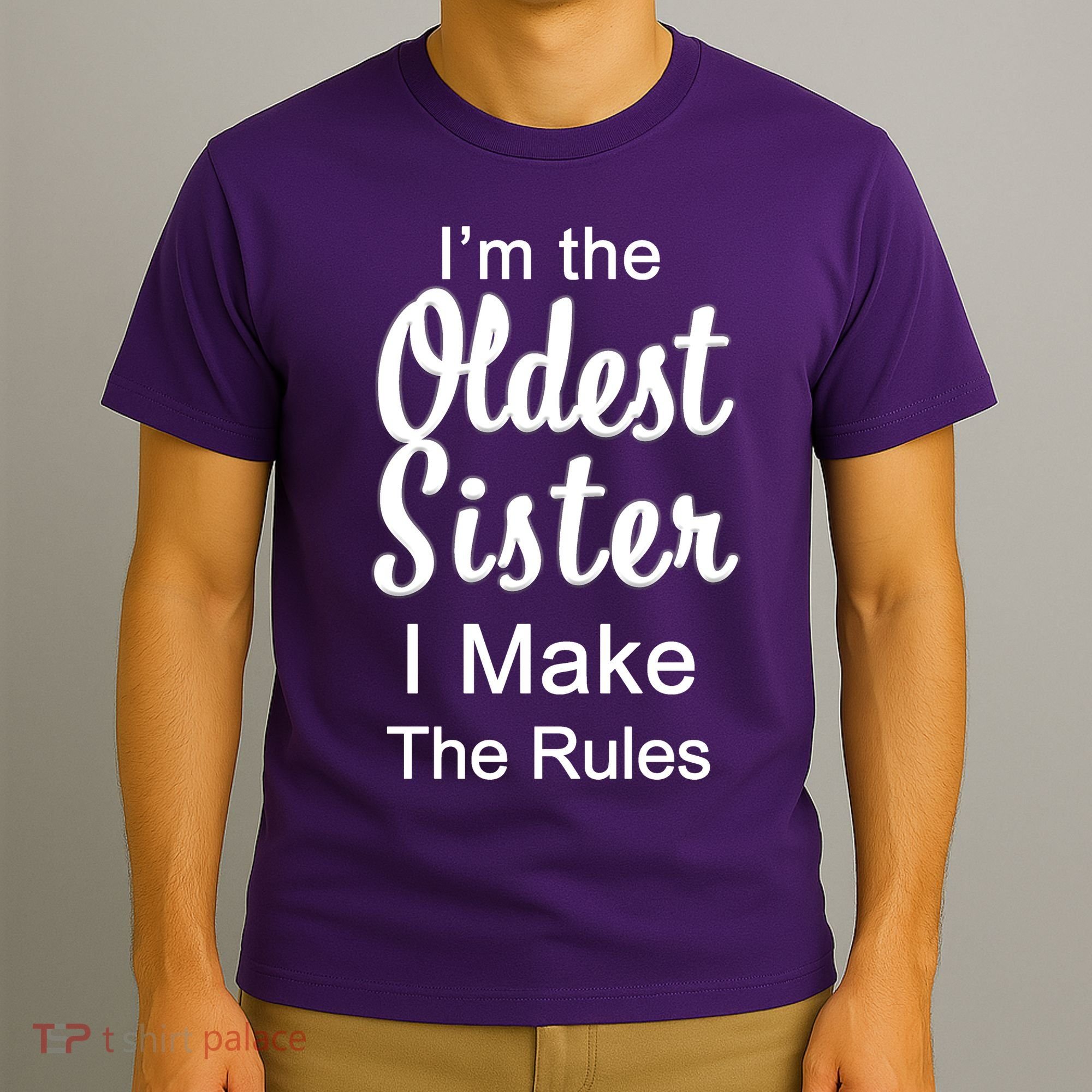 Oldest Sister I Make The Rules Funny T-Shirt
