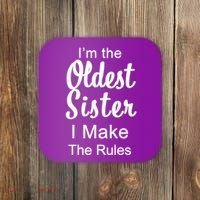 Oldest Sister I Make The Rules Funny Coaster thumb 0