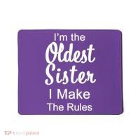 Oldest Sister I Make The Rules Funny Mousepad thumb 0