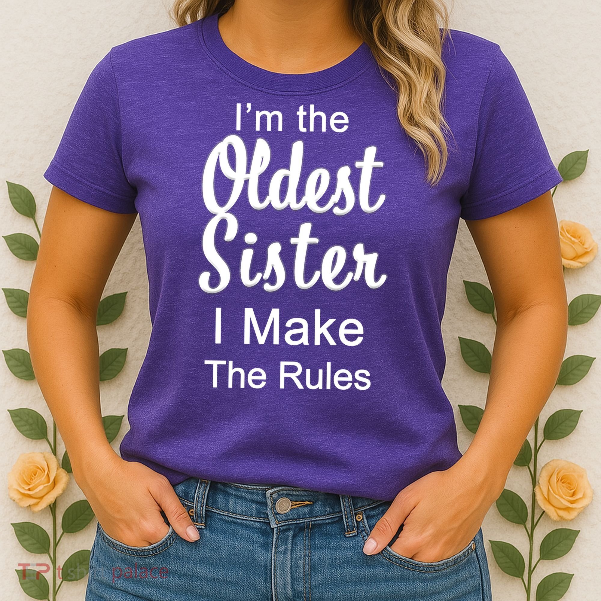 Oldest Sister I Make The Rules Funny Women's T-Shirt