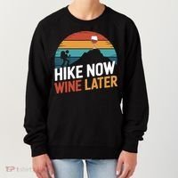 Outdoor Lover Funny Hike Now Wine Later Hiker Mom  Women's Sweatshirt thumb 0